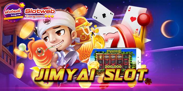 jimyai slot เว็บเกมมาตรฐาน โบนัส แตกหนัก การเงินออโต้ 24 ชม